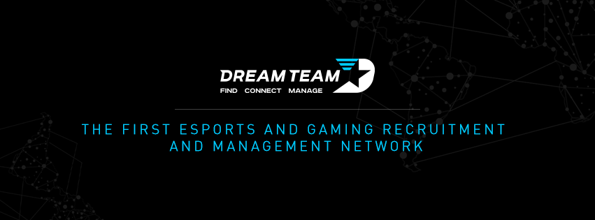 DreamTeam: The First eSports and Gaming Recruitment and Management Network 11